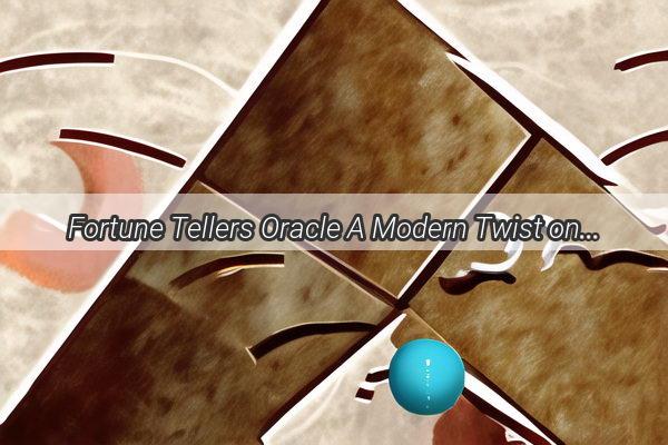 Fortune Tellers Oracle A Modern Twist on Ancient Divination for Your Daily Destiny